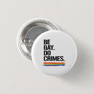 Bóton Redondo 2.54cm Seja Gay Faça Crimes
