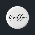 Bóton Redondo 2.54cm Simples Olá em Lindos Script de Caligrafia<br><div class="desc">Cumprimenta a família, os amigos e os clientes com um olá simples, mas bonito. Se precisar adicionar algumas informações adicionais. basta clicar em personalizá-las, os recursos de edição do zazzle permitem que qualquer pessoa adicione texto, cor de plano de fundo e imagens. Faça isso seu com alguns cliques de um...</div>