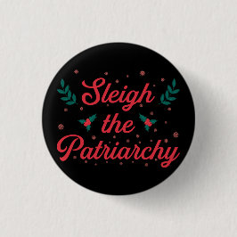 Bóton Redondo 2.54cm Sleigh The Patriarchy Feminist Christmas