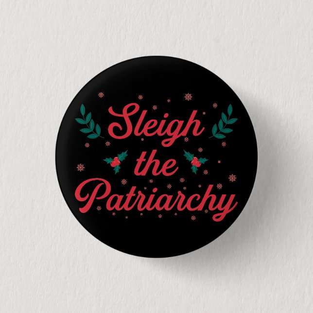 Bóton Redondo 2.54cm Sleigh The Patriarchy Feminist Christmas (Frente)
