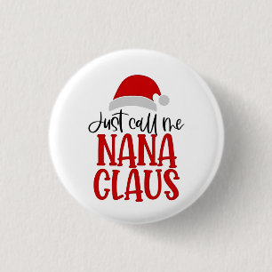 Bóton Redondo 2.54cm Só Me Chame de Nana Claus Mãe de Natal