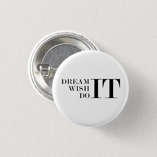 Bóton Redondo 2.54cm Sonhe, Deseje, Faça (Frente & Verso)