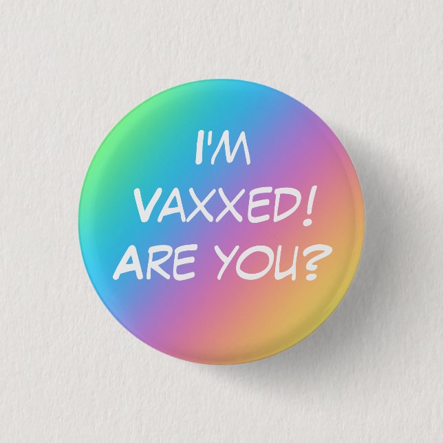 Bóton Redondo 2.54cm Sou Vaxxed! Você é? Botão Pin-On Arco-Íris (Frente)