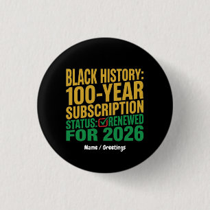 Bóton Redondo 2.54cm Status de Assinatura de 100 Anos de História Negra