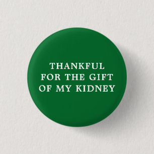 Bóton Redondo 2.54cm Thankful for the Gift of My Kidney - Green Button