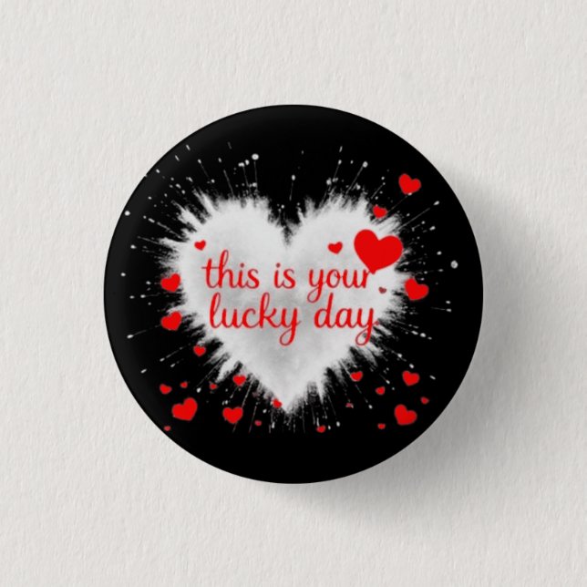 BÓTON REDONDO 2.54CM THIS IS YOUR LUCKY DAY (Frente)