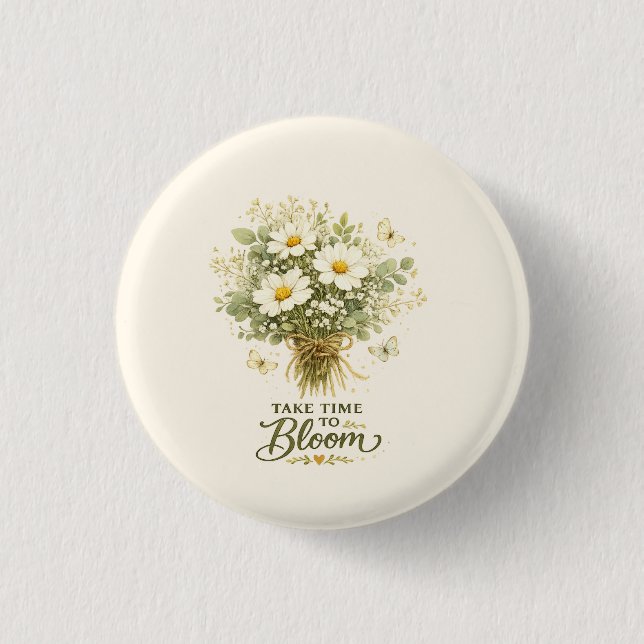 Bóton Redondo 2.54cm Tire Tempo para Florescer | Design de Buquê (Frente)
