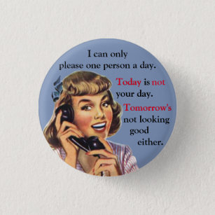 Bóton Redondo 2.54cm Today Is Not Your Day Vintage Funny Phone Call
