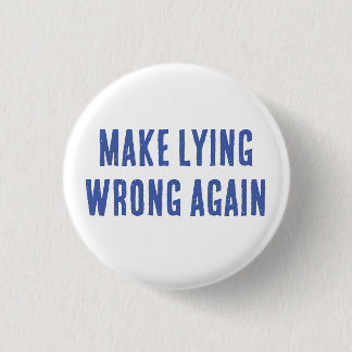 Bóton Redondo 2.54cm Torne a mentira errada novamente