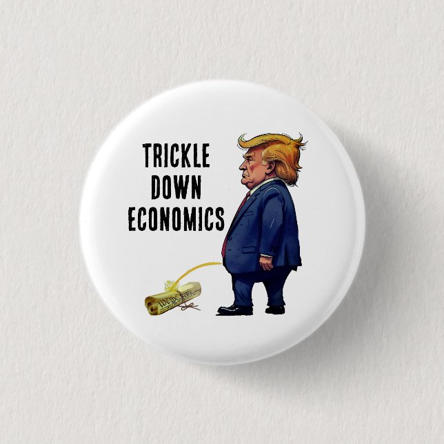Bóton Redondo 2.54cm Trump's Trickle Down Economics (Frente)