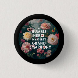 Bóton Redondo 2.54cm Um Humilde Herói na Grande Sinfonia da Natureza