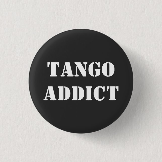 Bóton Redondo 2.54cm Viciado em Tango Tanguero Tango Argentino  (Frente)
