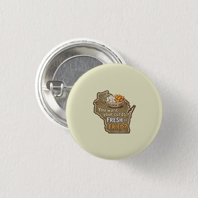 Bóton Redondo 2.54cm Wisconsin Curds: Fresh or Fried? (Frente & Verso)