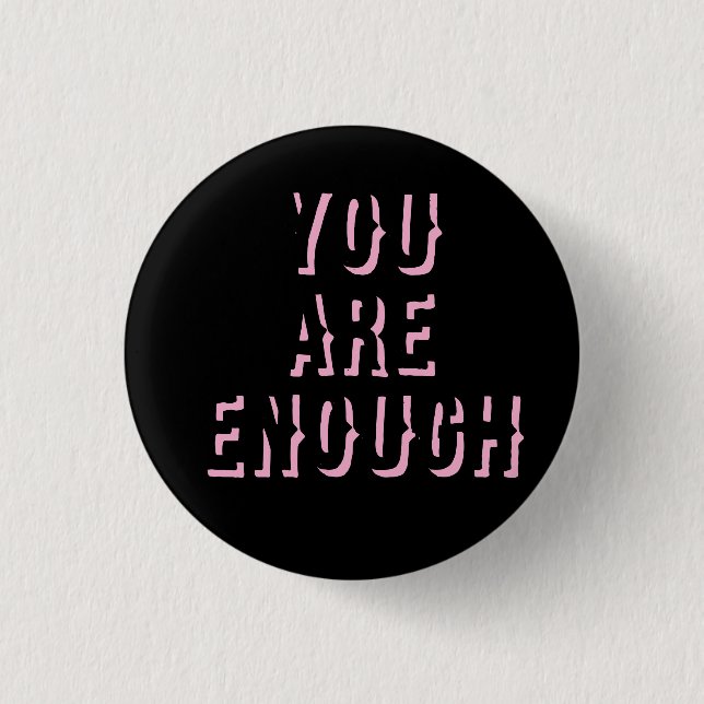 Bóton Redondo 2.54cm you are enough black, mental health  (Frente)