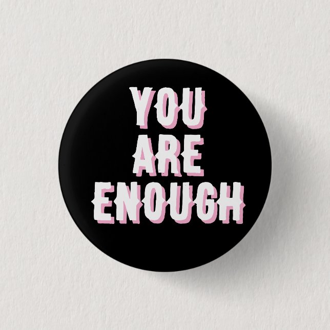Bóton Redondo 2.54cm you are enough black, mental health  (Frente)