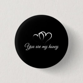 Bóton Redondo 2.54cm You are my honey romantic pin button 2026