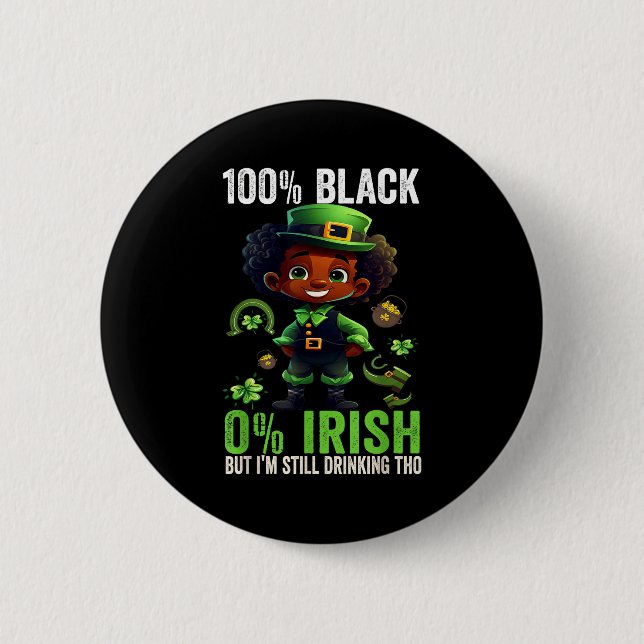 Bóton Redondo 5.08cm 0% Irish 100% Black -funny St. Patricks Day Black  (Frente)