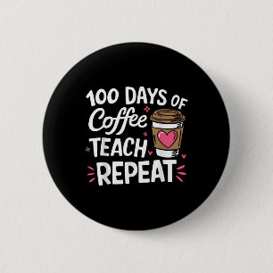 Bóton Redondo 5.08cm 100 Dias De Ensino De Café Repetem 100 Dias De Esc