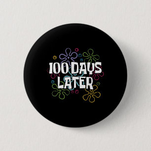 Bóton Redondo 5.08cm 100 Dias Mais Tarde Camisa 100 Dias De Professora