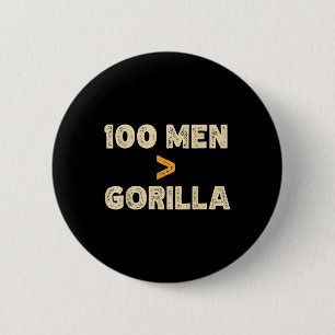 Bóton Redondo 5.08cm 100 Homens Vs 1 Gorilla Funny 100 Homens É Maior Q