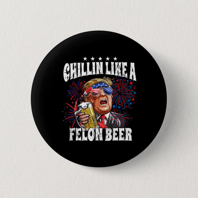 Bóton Redondo 5.08cm 2024 Chillin Como Uma Cerveja Felon (Frente)