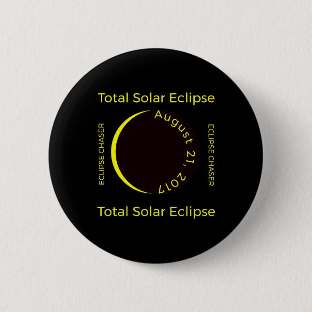 Bóton Redondo 5.08cm #34;eclipse Chaser#34; Total do Eclipse Solar Ago  (Frente)