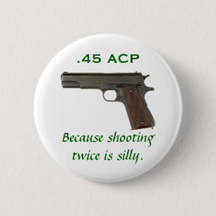 Bóton Redondo 5.08cm 45 ACP, porque disparar duas vezes é parvo
