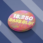 Bóton Redondo 5.08cm 50.º crachá de aniversário em dias número de idade<br><div class="desc">Em vez de comemorar quantos anos alguém tem,  por que não celebrar quantos dias eles têm! No seu 50º aniversário eles têm 18.250 dias! Muita coisa para comemorar e fazer uma festa!</div>