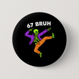 Bóton Redondo 5.08cm 67 Bruh Halloween Dabbing Esqueleto Meme 6 7 Númer