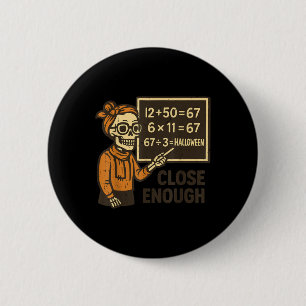 Bóton Redondo 5.08cm 67 Fantasia de Halloween para Professor de Matemát