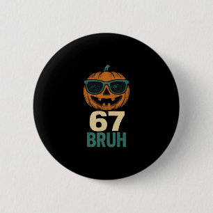 Bóton Redondo 5.08cm 67 Halloween Bruh Pumpkin 6-7 Meme Gen Alpha Slang
