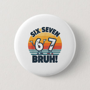 Bóton Redondo 5.08cm 67 Meme 6 E 7 Camiseta De Números Seis Sete Bruh E