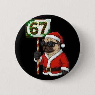 Bóton Redondo 5.08cm 67 Meme Engraçado Seis Sete Natal Pug Amante de Ca