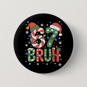 Bóton Redondo 5.08cm 67 Seis Sete Bruh Natal Engraçado 6 7 Meme 