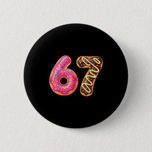 Bóton Redondo 5.08cm 67 Seis Sete Donut Meme Engraçado Doce Granulado 