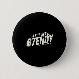 Bóton Redondo 5.08cm 67 Seis Sete Sendy 6 7endy Vamos Ficar Sendy 67 Me