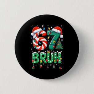 Bóton Redondo 5.08cm 67 Six Seven Burh Natal Divertido 6 7 Meme Homens 
