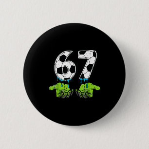 Bóton Redondo 5.08cm 6 7 Meme Futebol Gotejamento Engraçado 67 Seis Set