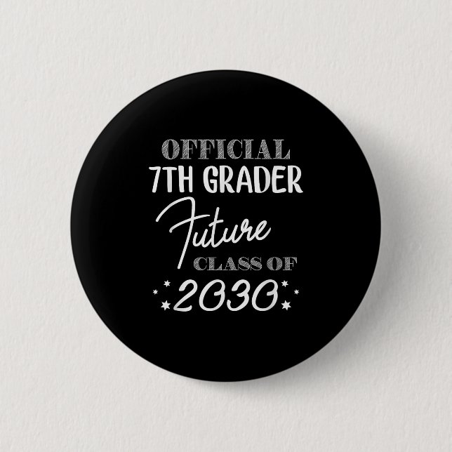 Bóton Redondo 5.08cm 7th Grader Future Cl 2030 First Day 7th Grade  (Frente)