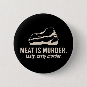 Bóton Redondo 5.08cm A carne é assassinato.  Botão saboroso, saboroso