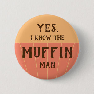 Bóton Redondo 5.08cm A citação engraçada do homem do muffin para a f