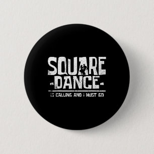 Bóton Redondo 5.08cm A Dança Quadrada De Dança Quadrada Está Ligando E 