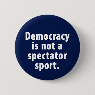 Bóton Redondo 5.08cm A democracia não é um botão do esporte espectad