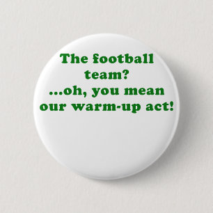 Bóton Redondo 5.08cm A equipa de futebol oh você significa nosso ato d