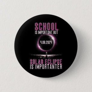Bóton Redondo 5.08cm A Escola É Importante, Mas O Eclipse Solar É Impor