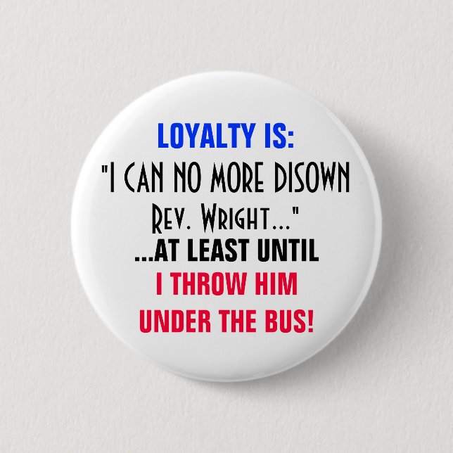 BÓTON REDONDO 5.08CM A LEALDADE É: "EU POSSO NÃO MAIS DISOWN REV WRIGHT (Frente)