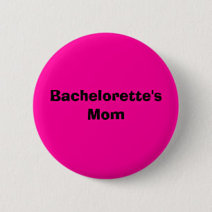 Bóton Redondo 5.08cm A mamã de Bachelorette