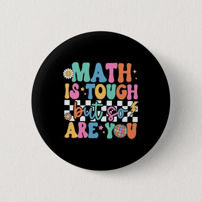 Bóton Redondo 5.08cm A Matemática É Difícil, Mas Você Também É De Volta (Frente)