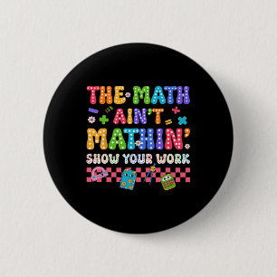 Bóton Redondo 5.08cm A Matemática Não Está Fazendo Gosto Professor de V