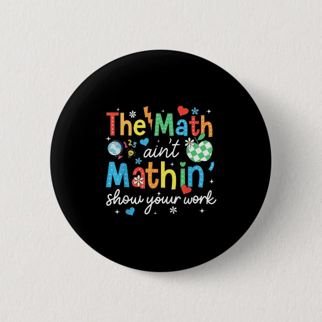 Bóton Redondo 5.08cm A Math Aint Mathin Mostra Seu Trabalho Engraçado M (Frente)